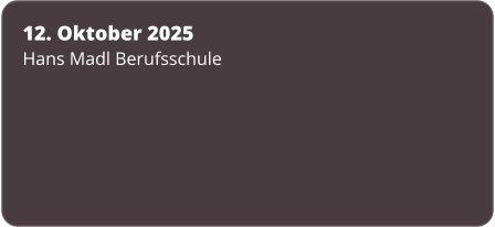 12. Oktober 2025 Hans Madl Berufsschule