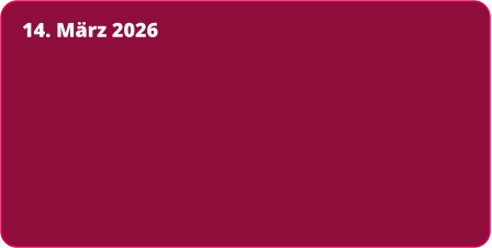 14. März 2026